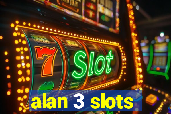 alan 3 slots